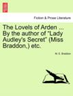 The Lovels of Arden ... by the Author of "Lady Audley's Secret" (Miss Braddon, ) Etc. - Book