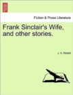 Frank Sinclair's Wife, and Other Stories. - Book