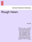 Rough Hewn. - Book