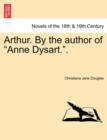 Arthur. by the Author of Anne Dysart.. Vol. I. - Book