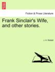 Frank Sinclair's Wife, and Other Stories. Vol. I. - Book