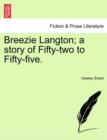 Breezie Langton; A Story of Fifty-Two to Fifty-Five. - Book