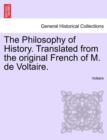 The Philosophy of History. Translated from the original French of M. de Voltaire. - Book