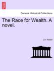 The Race for Wealth. a Novel. Vol. I. - Book