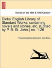 Dicks' English Library of Standard Works : Containing Novels and Stories, Etc. (Edited by P. B. St. John.) No. 1-26 - Book