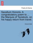 Sacellum Honoris. a Congratulatory Poem to ... the Marquis of Tavistock, on His Happy Return from Travel. - Book