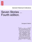 Seven Stories ... Fourth Edition. - Book