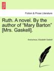 Ruth. a Novel. by the Author of "Mary Barton" [Mrs. Gaskell]. - Book