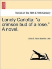 Lonely Carlotta : A Crimson Bud of a Rose. a Novel. - Book