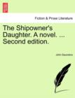 The Shipowner's Daughter. a Novel. ... Second Edition. - Book