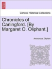 Chronicles of Carlingford. [By Margaret O. Oliphant.] - Book