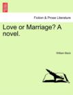 Love or Marriage? a Novel. - Book