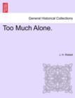 Too Much Alone. - Book