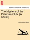 The Mystery of the Patrician Club. [A Novel.] - Book