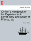 Chilton's Handbook of His Experiences in Egypt, Italy, and South of France, Etc - Book