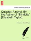 Quixstar. a Novel. by the Author of "Blindpits" [Elizabeth Taylor]. - Book