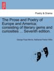 The Prose and Poetry of Europe and America; consisting of literary gems and curiosities ... Seventh edition. - Book
