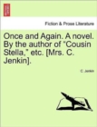 Once and Again. a Novel. by the Author of "Cousin Stella," Etc. [Mrs. C. Jenkin]. - Book