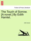 The Touch of Sorrow. [A Novel.] by Edith Hamlet. - Book