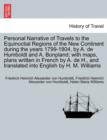 Personal Narrative of Travels to the Equinoctial Regions of the New Continent during the years 1799-1804, by A. de Humboldt and A. Bonpland; with maps, plans written in French by A. de H., and transla - Book