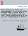 Personal Narrative of Travels to the Equinoctial Regions of the New Continent during the years 1799-1804, by A. de Humboldt and A. Bonpland; with maps, plans ... written in French by A. de H., and tra - Book