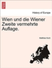 Wien Und Die Wiener Zweite Vermehrte Auflage. - Book