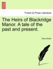 The Heirs of Blackridge Manor. a Tale of the Past and Present. - Book