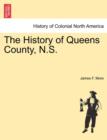 The History of Queens County, N.S. - Book