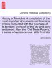 History of Memphis. a Compilation of the Most Important Documents and Historical Events Connected with the Purchase of Its Territory, Laying Off of the City and Early Settlement. Also, the "Old Times - Book