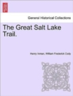 The Great Salt Lake Trail. - Book