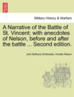A Narrative of the Battle of St. Vincent : With Anecdotes of Nelson, Before and After the Battle ... Second Edition. - Book
