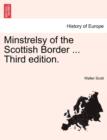 Minstrelsy of the Scottish Border ... Third edition. VOL. I, FOURTH EDITION - Book