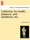 California : For Health, Pleasure, and Residence, Etc. - Book