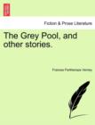 The Grey Pool, and Other Stories. - Book