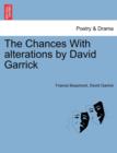 The Chances with Alterations by David Garrick - Book