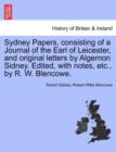 Sydney Papers, Consisting of a Journal of the Earl of Leicester, and Original Letters by Algernon Sidney. Edited, with Notes, Etc., by R. W. Blencowe. - Book