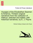 Voyages of the Elizabethan Seamen to America. Thirteen Original Narratives from the Collection of Hakluyt, Selected and Edited, with Historical Narratives, by E. J. Payne. - Book