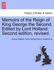 Memoirs of the Reign of King George the Second. Edited by Lord Holland. Second edition, revised. - Book