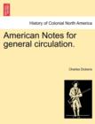 American Notes for General Circulation. Vol. CCCLXXXIII - Book