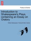 Introduction to Shakespeare's Plays, Containing an Essay on Oratory - Book