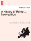 A History of Rome ... New edition. - Book