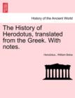 The History of Herodotus, Translated from the Greek. with Notes. - Book