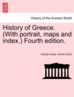 History of Greece. (With portrait, maps and index.) Fourth edition. - Book