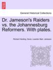 Dr. Jameson's Raiders vs. the Johannesburg Reformers. with Plates. - Book