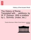 The History of Rome ... Translated with ... additions, by W. P. Dickson. With a preface by L. Schmitz. (Index, etc.) VOLUME II, NEW EDITION - Book