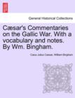 Caesar's Commentaries on the Gallic War. with a Vocabulary and Notes. by Wm. Bingham. - Book