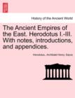 The Ancient Empires of the East. Herodotus I.-III. With notes, introductions, and appendices. - Book