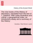 The Nine Books of the History of Herodotus, Translated from the Text of T. Gaisford. with Notes Illustrative and Critical, a Geographical Index, an Introductory Essay and a Summary of the History. Vol - Book