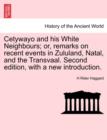 Cetywayo and His White Neighbours; Or, Remarks on Recent Events in Zululand, Natal, and the Transvaal. Second Edition, with a New Introduction. - Book