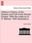 Gibbon's History of the Decline and Fall of the Roman Empire. With the notes by H. H. Milman. With illustrations Vol. V. - Book